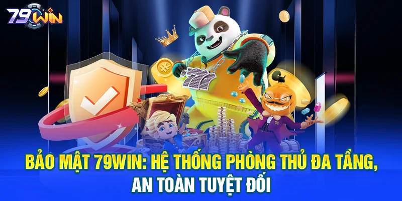 79WIN | Nhà Cái 79WIN.COM Uy Tín 2026 | An Toàn - Minh Bạch Bảo mật 79WIN: Hệ thống phòng thủ đa tầng, an toàn tuyệt đối