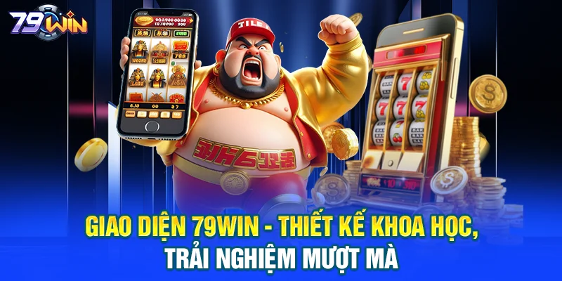 79WIN | Nhà Cái 79WIN.COM Uy Tín 2026 | An Toàn - Minh Bạch Giao diện 79WIN - Thiết kế khoa học, trải nghiệm mượt mà