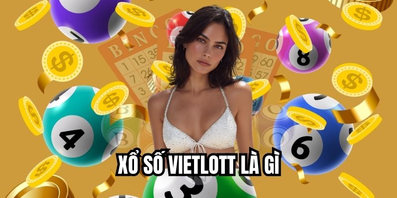 Xổ Số Vietlott Là Gì Tại 79WIN: Tối Ưu Cơ Hội Thắng Lớn xổ số Vietlott là gì